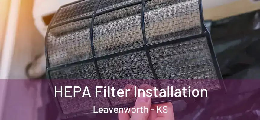  HEPA Filter Installation Leavenworth - KS