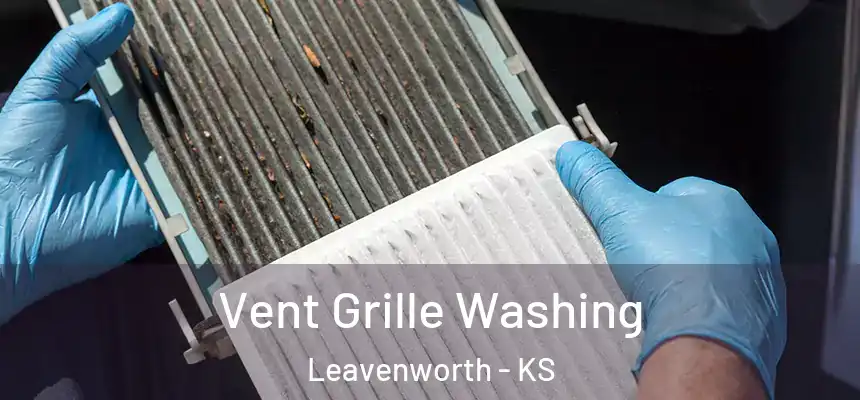 Vent Grille Washing Leavenworth - KS
